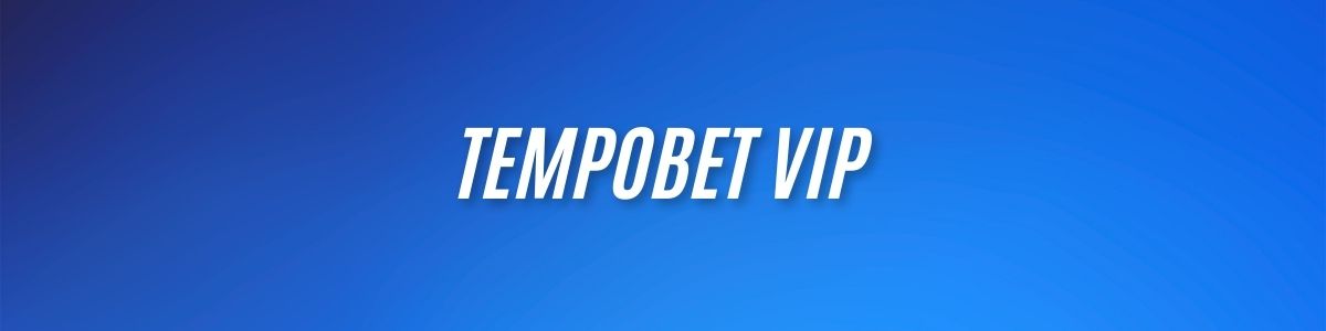 Tempobet VIP